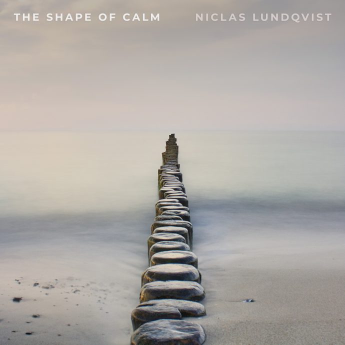 Niclas Lundqvist - The Shape of Calm