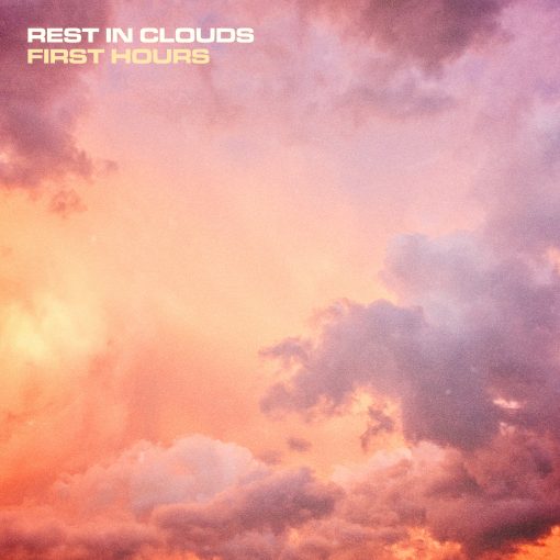 Rest in Clouds - First Hours